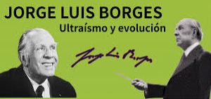Jorge Luis Borges y el ultraismo